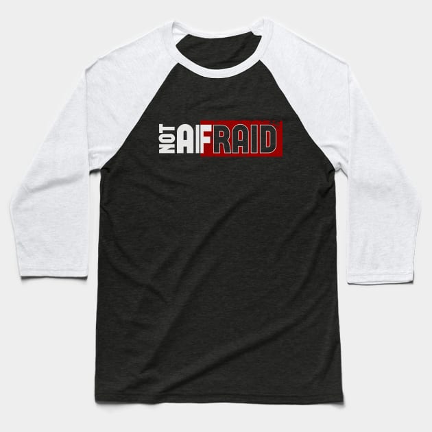 Not Afraid Baseball T-Shirt by Degiab